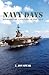 Navy Days Memoirs of a Sailor in the 60's