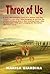 Three of Us: A true, life changing story of a mother and two daughters and their determination to survive the horrors of World War II and a little girl's longing for the father she never knew.