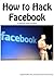 How to Hack Facebook