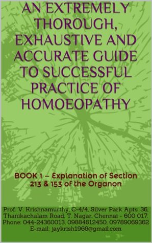 AN EXTREMELY THOROUGH, EXHAUSTIVE AND ACCURATE GUIDE TO SUCCESSFUL PRACTICE OF HOMOEOPATHY