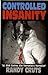 Controlled Insanity by Randy Cruts