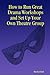 How to Run Great Drama workshops and Set Up Your Own Theatre Group