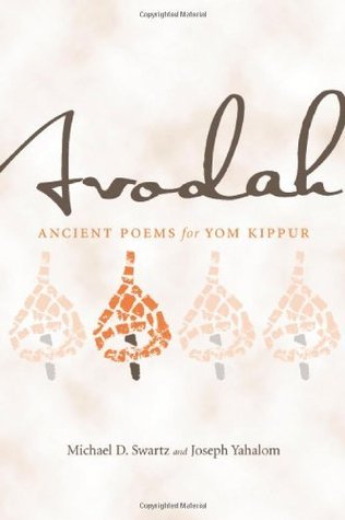 Avodah: An Anthology of Ancient Poetry for Yom Kippur (Kindle Edition)