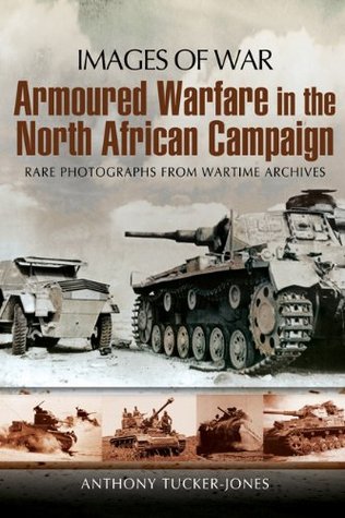 Armoured Warfare in the North African Campaign (Images of War)