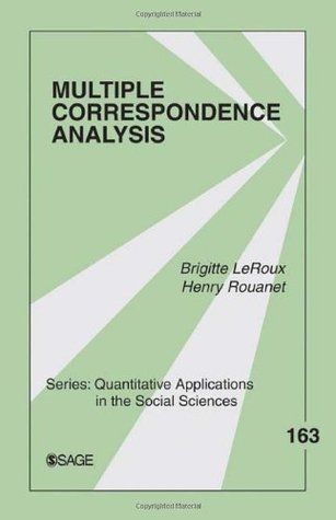 Multiple Correspondence Analysis (Quantitative Applications in the Social Sciences Book 163)