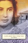I Will Plant You a Lilac Tree by Laura Hillman