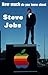How much do you know about Steve Jobs by Jack Mann