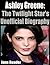 Ashley Greene-The Twlight Star's Unofficial Biography by Jane Reader