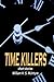 Time Killers