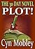 The 30 Day Novel: Plot