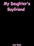 My Daughters Boyfriend