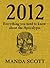 2012: Everything You Need To Know About The Apocalypse