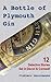 A Bottle of Plymouth Gin: 12 Detective Stories Set in Devon & Cornwall (Detective Short Stories)