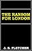 The Ransom For London