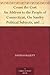 Count the Cost An Address to the People of Connecticut, On Sundry Political Subjects, and Particularly on the Proposition for a New Constitution