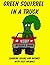 Green Squirrel in a Truck (A Silly Children's Picture Book)