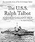The U.S.S. Ralph Talbot and her Gallant Men