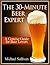 The 30 Minute Beer Expert: A Concise Guide for Beer Lovers