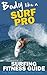 Body Like a Surf Pro: Get F...