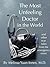 The Most Unfeeling Doctor in the World and Other True Tales From the Emergency Room