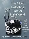 The Most Unfeeling Doctor in the World and Other True Tales F... by Melissa Yuan-Innes
