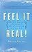 Feel It Real!: A Guided Approach to Bringing the Law of Attraction into Your Life