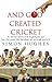 And God Created Cricket by Simon Hughes