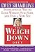 The Weigh Down Diet: Inspirational Way to Lose Weight, Stay Slim, and Find a New You