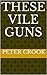 These Vile Guns