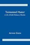 Tormented Master: A Life of Rabbi Nahman of Bratslav (Judaic Studies Series)