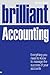 Brilliant Accounting: Everything you need to know to manage the success of your accounts (Brilliant Business)