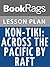 Lesson Plans Kon-Tiki: Across the Pacific by Raft