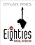 The Eighties: One Day, One Decade