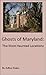 Ghosts of Maryland: The Most Haunted Locations