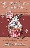 The Christmas Cove Cupcake War - A Holiday Contemporary Romance Novel (Christmas Cove Chronicles Book 1) The Christmas Cove Cupcake War - A Holiday Contemporary Romance Novel (Christmas Cove Chronicles Book 1)