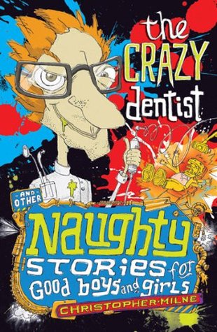 The Crazy Dentist, and other Naughty Stories for Good Boys and Girls (Kindle Edition)