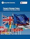 Europe's Strategic Future: Implications of the Eurozone Crisis