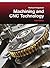Machining and CNC Technology