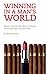 Winning in a Man's World by Renee Weisman