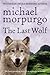 The Last Wolf by Michael Morpurgo