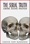 The Serial Truth: Crime Scene Photos
