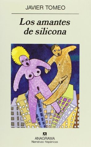 Portada de Los amantes de silicona, de Javier Tomeo