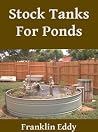 Stock Tanks For Ponds (Backyard Ponds) Stock Tanks For Ponds (Backyard Ponds)