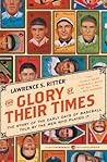 Book cover for The Glory of Their Times: The Story of the Early Days of Baseball Told by the Men Who Played It (Harper Perennial Modern Classics)