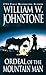 Ordeal of the Mountain Man by William W. Johnstone