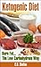 Ketogenic Diet: Burn Fat...The Low Carbohydrate Way