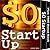 $0 Startup (Owner Secrets: Start Up Home Based Online Small Business; Ideas, Starting Strategy & Marketing for Dummies Book 1)