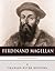 Legendary Explorers: The Life and Legacy of Ferdinand Magellan