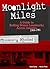Moonlight Miles: A Guide to Rolling Stones Landmarks Across America 1964-1981