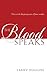 Blood Speaks by Larry Huggins